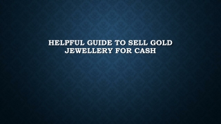 Helpful Guide to Sell Gold Jewellery for Cash