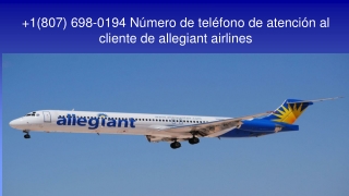 Número de teléfono de atención al cliente de allegiant airlines