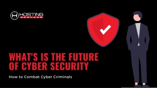 Future of Cybersecurity How To Beat Cyber Criminals At Their Game