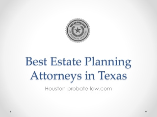 Best Estate Planning Attorneys in Texas - www.houston-probate-law.com