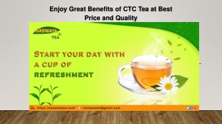 Enjoy Great Benefits of CTC Tea at Best Price and Quality