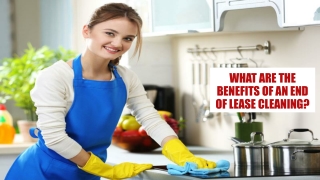 What Are The Benefits Of An End Of Lease Cleaning?