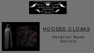 Hooded Cloaks - Venetian Mask Society