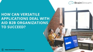 How Can Versatile Applications Deal With AID B2B Organizations to Succeed?