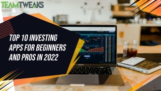 Top 10 Investing apps for beginners & pros in 2022