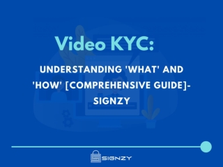 Video KYC- Understanding 'What' and 'How' [Comprehensive Guide]- Signzy