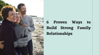 6 Proven Ways to Build Strong Family Relationships