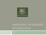 IMPROVING THE BUSINESS OF EDUCATION