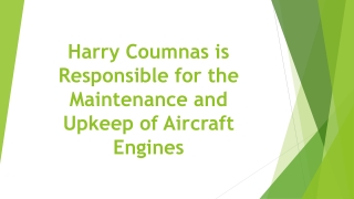 Harry Coumnas is Responsible for the Maintenance and Upkeep of Aircraft Engines