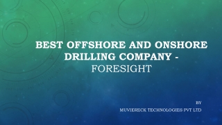 Best offshore and Onshore Drilling company - Foresight Group
