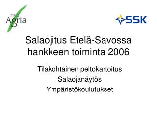 Salaojitus Etelä-Savossa hankkeen toiminta 2006