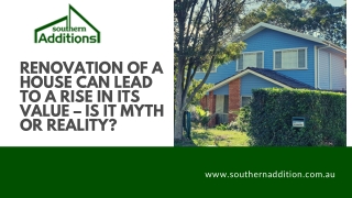 Renovation of A House Can Lead To A Rise in Its Value – Is It Myth or Reality