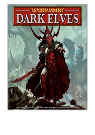 [PDF] Free Download Warhammer: Dark Elves (Interactive Edition) By Games Worksho