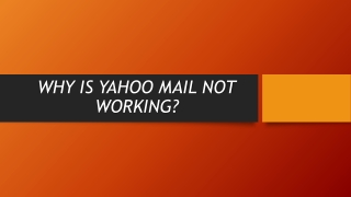 WHY IS YAHOO MAIL NOT WORKING ?