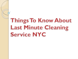 Things To Know About Last Minute Cleaning Service NYC