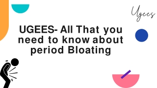 UGEES All That you need to know about period Bloating