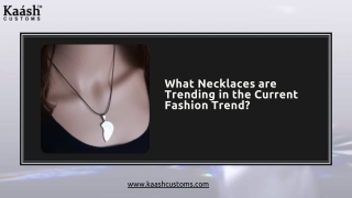 What Necklaces are Trending in the Current Fashion Trend