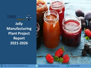 Jelly Manufacturing Plant Cost and Project Report PDF 2021-2026 |
