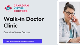 Choose The Best Walk-in Doctor Clinic - Canadian Virtual Doctors