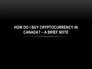 How do I Buy cryptocurrency in Canada – A Brief Note