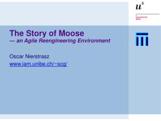The Story of Moose — an Agile Reengineering Environment