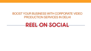 Boost Your Business With Corporate Video Production Services In Delhi