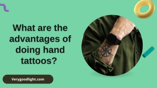 What are the advantages of doing hand tattoos