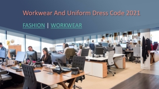 Workwear And Uniform Dress Code 2021