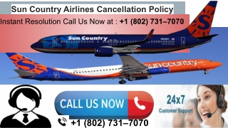 Sun Country Airlines Cancellation Policy | 1 (802) 731-7070|