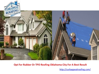 Opt For Rubber Or TPO Roofing Oklahoma City For A Best Result