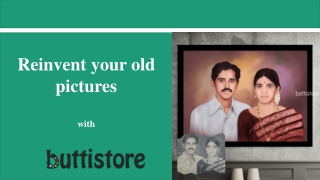 Transform your old image to art with Buttistore