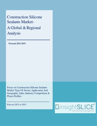Construction Silicone Sealants Market Share, Trends, Analysis and Forecast, 2031