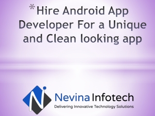 Hire Android App Developer For a Unique and Clean looking app