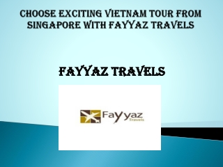 Choose Exciting Vietnam Tour from Singapore with Fayyaz