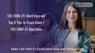 1Z0-1080-21: Don't miss out Top 5 Tips to Crack Exam | 1Z0-1080-21 Questions