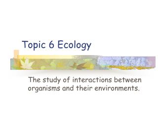 Topic 6 Ecology