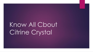 Know all about citrine crystal
