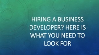 Hiring A Business Developer? Here Is What You Need To Look For