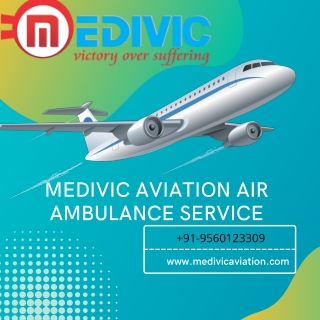 Obtain ICU Air Ambulance Service in Chennai from Medivic with Modern Rescue Equipment