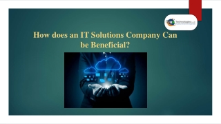 How does an IT Solutions Company Can be Beneficial?
