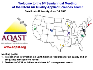 Welcome to the 9 th Semiannual Meeting of the NASA Air Quality Applied Sciences Team!