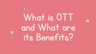 What is OTT and What are its Benefits