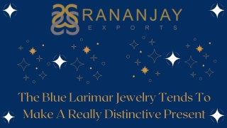 The Blue Larimar Jewelry Tends To Make A Really Distinctive Present