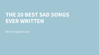 THE 20 BEST SAD SONGS EVER WRITTEN - PPT