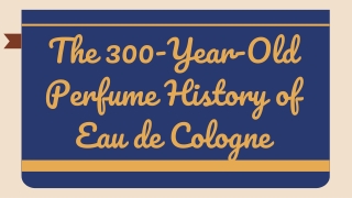 The 300-Year-Old Perfume History of  Eau de Cologne