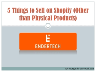 5 Things to Sell on Shopify (Other than Physical Products)