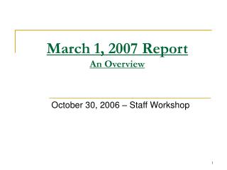 March 1, 2007 Report An Overview