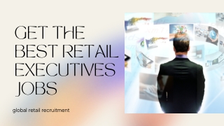 Get The Best Retail Executives Jobs