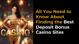 All You Need to Know About Finding the Best Deposit Bonus Casino Sites