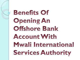 Benefits Of Opening An Offshore Bank Account With Mwali International Services Authority